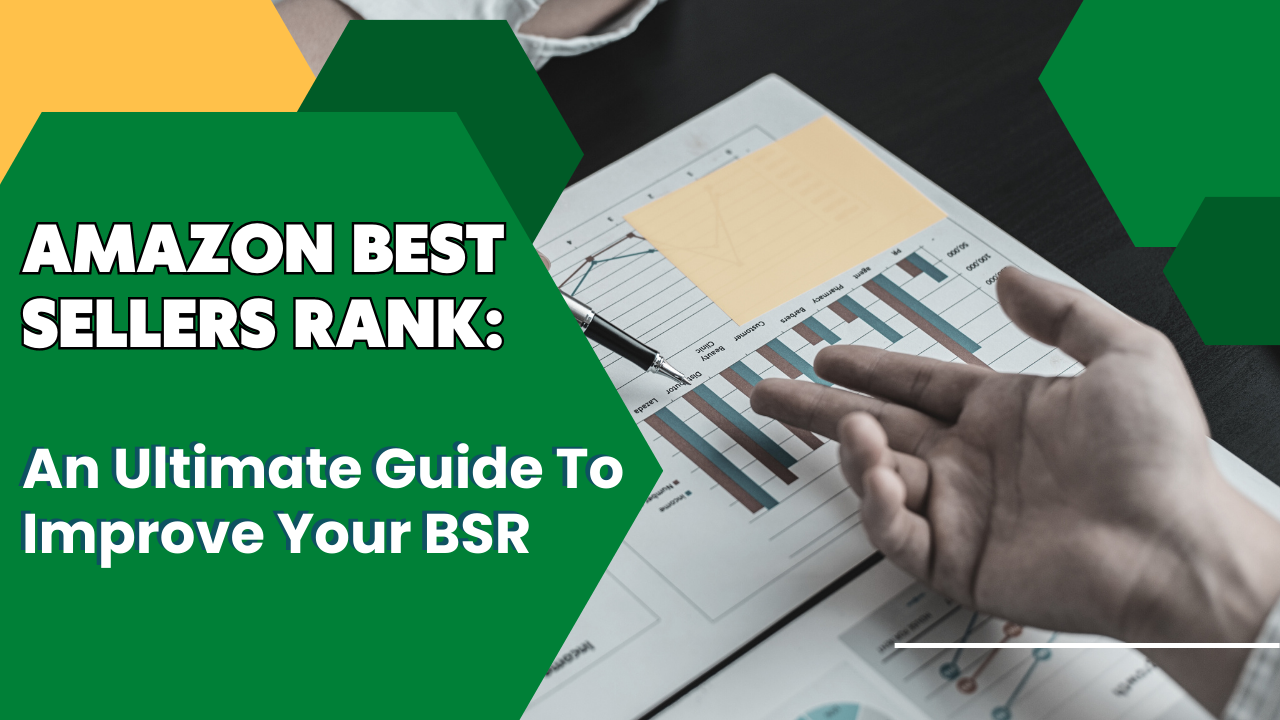 Best Sellers Rank: An Ultimate Guide To Improve Your BSR